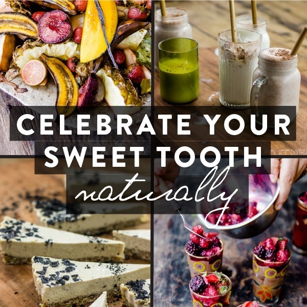 Celebrate Your sweet tooth naturally